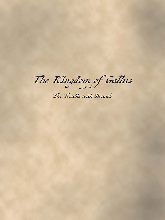 The title page of the Kingdom of Gallus and the Trouble with Brunch.